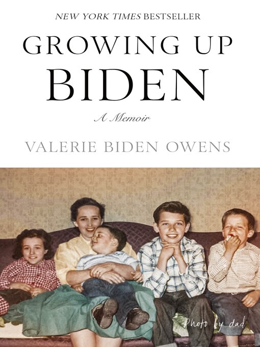Title details for Growing Up Biden by Valerie Biden Owens - Wait list